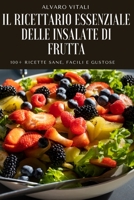 Il Ricettario Essenziale Delle Insalate Di Frutta 180465261X Book Cover
