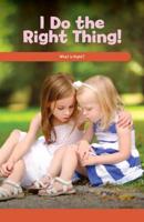 I Do the Right Thing!: What Is Right? 172535473X Book Cover