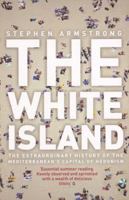 The White Island: The Extraordinary History of the Mediterranean's Capital of Hedonism 0552771899 Book Cover