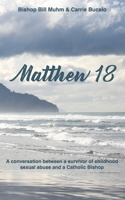 Matthew 18: A Conversation Between a Survivor of Child Sexual Abuse and a Catholic Bishop 1957013818 Book Cover