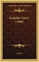 Gedichte Von C. (1866) 1161176675 Book Cover