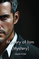 Mystery of him B0DPNHY2D2 Book Cover