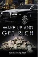 Wake Up and Get Rich 1975996178 Book Cover