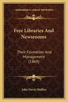 Free Libraries and Newsrooms: Their Formation and Management [A Paper] 1166919218 Book Cover