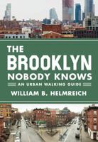 The Brooklyn Nobody Knows: An Urban Walking Guide 069116682X Book Cover