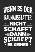 Wenn es der Raumausstatter nicht schafft, dann schafft es keiner: Notizbuch mit 110 linierten Seiten, als Geschenk, aber auch als Dekoration anwendbar. 1678310700 Book Cover