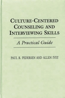 Culture-Centered Counseling and Interviewing Skills: A Practical Guide 027594669X Book Cover
