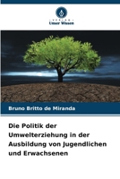 Die Politik der Umwelterziehung in der Ausbildung von Jugendlichen und Erwachsenen 6209132227 Book Cover