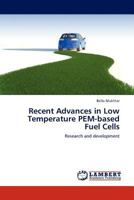 Recent Advances in Low Temperature PEM-based Fuel Cells: Research and Development 3845431431 Book Cover
