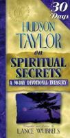 Hudson Taylor on Spiritual Secrets (30-Day Devotional Treasury) 1883002451 Book Cover