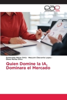 Quien Domine la IA, Dominara el Mercado (Spanish Edition) 6630116534 Book Cover