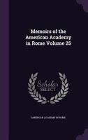 Memoirs of the American Academy in Rome Volume 25 135608088X Book Cover