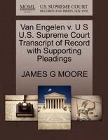 Van Engelen v. U S U.S. Supreme Court Transcript of Record with Supporting Pleadings 1270181750 Book Cover