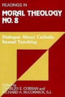 Dialogue About Catholic Sexual Teaching (Readings in Moral Theology) 0809134144 Book Cover