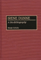Irene Dunne: A Bio-Bibliography 0313273995 Book Cover