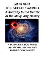 The Kepler Gambit: A Journey To the Center of the Milky Way Galaxy B0DYLFBKQB Book Cover