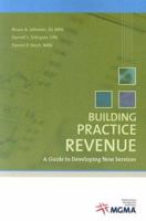 Building Practice Revenue: A Guide to Developing New Services 1568292295 Book Cover
