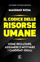 Il Codice delle Risorse Umane: Come reclutare, assumere e motivare i candidati ideali B0BRZ2WMSL Book Cover