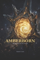 Amberborn: A LitRPG Space Opera: The Forge, Book 1 B0H9T2LJXB Book Cover