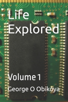 Life Explored: Volume 1 B0C2SVRNT5 Book Cover