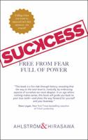 Suckcess: Free from Fear, Full of Power 1480852724 Book Cover