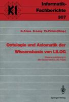 Ontologie Und Axiomatik Der Wissensbasis Von Lilog: Wissensmodellierung Im IBM Deutschland Lilog-Projekt 3540553061 Book Cover