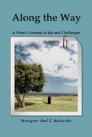 Along The Way: A Priest's Journey of Joys and Challenges 195851876X Book Cover