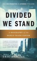 Divided We Stand: A Biography of New York City's World Trade Center 0465017274 Book Cover