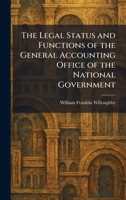The Legal Status and Functions of the General Accounting Office of the National Government 1014520681 Book Cover