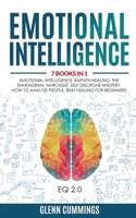 Emotional Intelligence: 7 Books in 1 - Emotional Intelligence, Empath Healing, The Enneagram, Narcissist, Self Discipline Mastery, How to Analyze People, Reiki Healing For Beginners. (EQ 2.0) B085K96YQX Book Cover