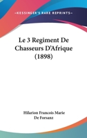 Le 3 Regiment De Chasseurs D'Afrique (1898) 1167680197 Book Cover