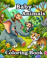 Baby Animals Coloring Book: Cute and Simple Designs to Color for Toddlers B0CSQQR946 Book Cover