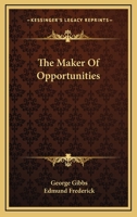 The Maker of Opportunities 1974049329 Book Cover