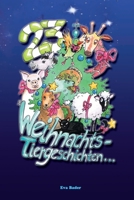 23 Weihnachts-Tiergeschichten ...: ... und am 24. Dezember kommt das Christkind (German Edition) 1973338718 Book Cover