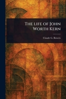 The Life of John Worth Kern 1023525348 Book Cover