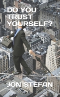 DO YOU TRUST YOURSELF? B0CV53PN28 Book Cover