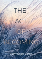 The Act Of Becoming B09SP9P214 Book Cover