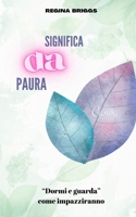 Significa da paura: “Dormi e guarda” come impazziranno B0B9QM9LF5 Book Cover