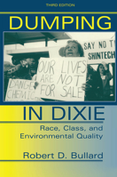 Dumping in Dixie: Race, Class, and Environmental Quality, Third Edition 0367319284 Book Cover