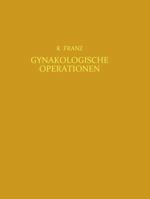 Gynakologische Operationen 3642896952 Book Cover