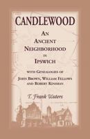 CANDLEWOOD: AN ANCIENT NEIGHBORHOOD IN IPSWICH 0788430653 Book Cover