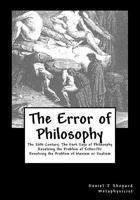 The Error of Philosophy: Resolving the Problem of Monism vs Dualism 1466461691 Book Cover