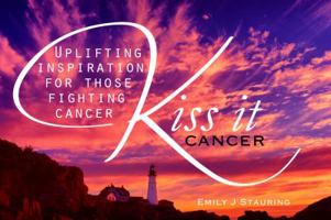 Kiss It Cancer 0578149273 Book Cover
