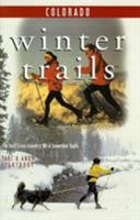 Winter Trails Colorado: The Best Cross-Country Ski and Snowshoe Trails 0762703032 Book Cover