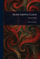 Alias Santa Claus 1023535335 Book Cover