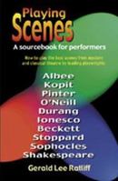 Playing Scenes - A Sourcebook for Preformers: How to Play Great Scenes from Contemporary and Classical Theatre 0916260895 Book Cover