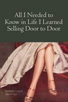 All I Needed to Know in Life I Learned Selling Door to Door 1419632000 Book Cover