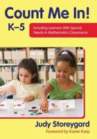 Count Me In! K–5: Including Learners With Special Needs in Mathematics Classrooms 1412999049 Book Cover