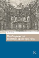 The Origins of the Exhibition Space (1450-1750) 1041188595 Book Cover