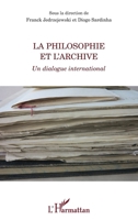 La philosophie et l'archive: Un dialogue international (La Philosophie En Commun) (French Edition) 2343123748 Book Cover